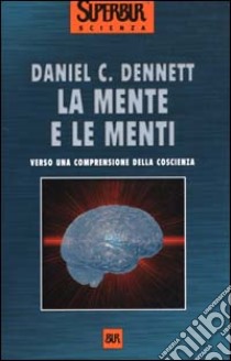 La mente e le menti libro di Dennett Daniel C.