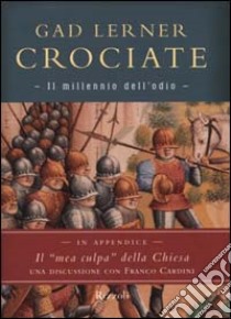 Crociate. Il millennio dell'odio libro di Lerner Gad