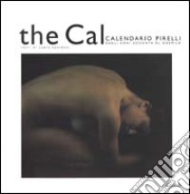 The Cal. Calendario Pirelli dagli anni sessanta al duemila libro di Laurenzi Laura