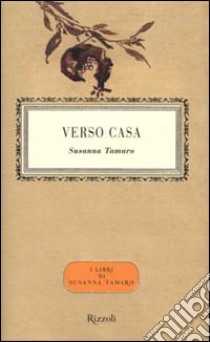 Verso casa libro di Tamaro Susanna