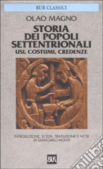 Storia dei popoli settentrionali. Usi, costumi, credenze libro di Olao Magno