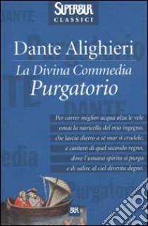 La Divina Commedia. Purgatorio libro di Alighieri Dante