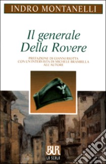 Il generale Della Rovere libro di Montanelli Indro; Brambilla Michele