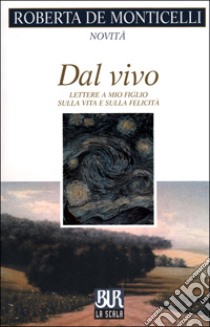 Dal vivo libro di De Monticelli Roberta