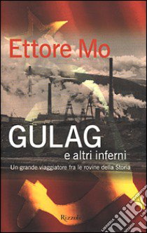 Gulag e altri inferni libro di Mo Ettore