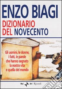 Dizionario del Novecento libro di Biagi Enzo