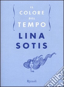 Il colore del tempo libro di Sotis Lina