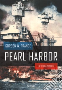 Pearl Harbor libro di Prange Gordon W.; Pogliano M. (cur.)