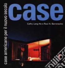 Case americane per il nuovo secolo libro di Lang Ho Cathy - Barreneche Raul A.