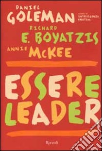 Essere leader libro di Goleman Daniel - Boyatzis Richard E. - McKee Anne