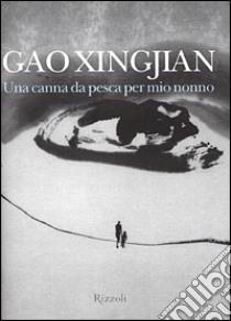 Una canna da pesca per mio nonno libro di Gao Xingjian