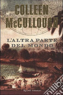 L'altra parte del mondo libro di McCullough Colleen