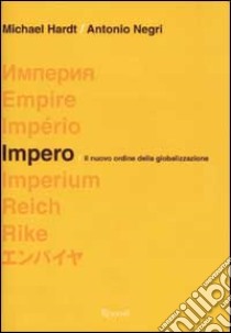 Impero. Il nuovo ordine della globalizzazione libro di Hardt Michael - Negri Antonio