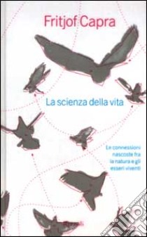 La scienza della vita libro di Capra Fritjof