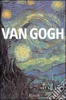 Van Gogh. Ediz. illustrata libro di Hughes R. (cur.)