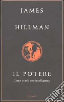 Il potere libro di James Hillman