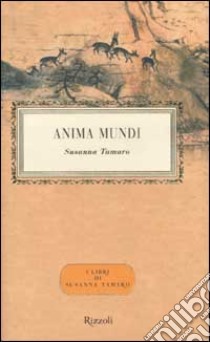 Anima mundi libro di Tamaro Susanna