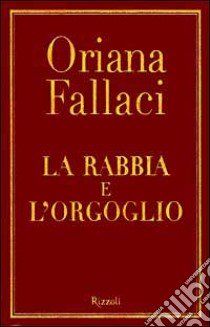 La rabbia e l'orgoglio. Con CD Audio libro di Fallaci Oriana