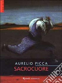 Sacrocuore libro di Picca Aurelio