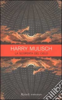 La scoperta del cielo libro di Mulisch Harry