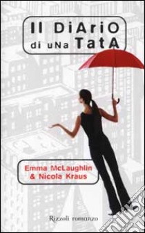 Il diario di una Tata libro di McLaughlin Emma; Kraus Nicola