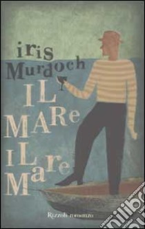 Il mare, il mare libro di Murdoch Iris