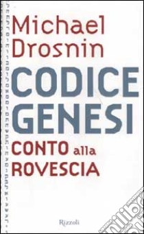 Codice genesi. Conto alla rovescia libro di Drosnin Michael