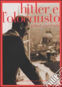 Hitler e l'olocausto libro di Robert S. Wistrich