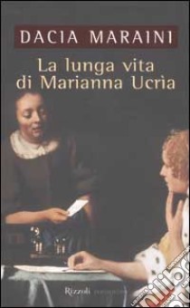 La lunga vita di Marianna Ucrìa libro di Maraini Dacia