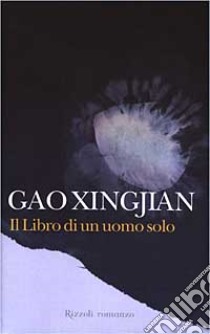 Il libro di un uomo solo libro di Gao Xingjian