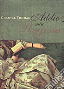 Addio mia regina libro di Thomas Chantal