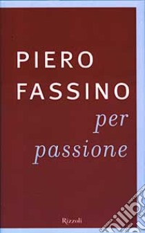 Per passione libro di Fassino Piero