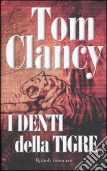 I denti della tigre libro di Tom Clancy
