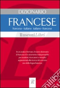 Dizionario francese. Francese-italiano, italiano-francese libro di Neri A. (cur.); Visani F. (cur.)