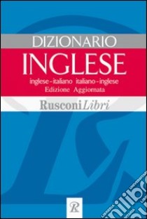 Dizionario inglese. Inglese-italiano; italiano-inglese libro