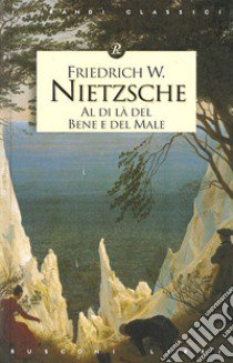 Al di là del bene e del male libro di Nietzsche Friedrich