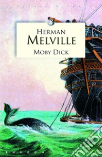 Moby Dick libro di Melville Herman