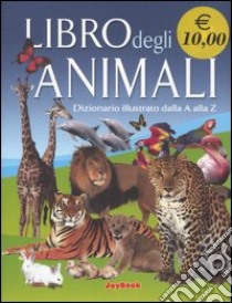 Libro degli animali. Dizionario illustrato dalla A alla Z libro di Sofri Francesca