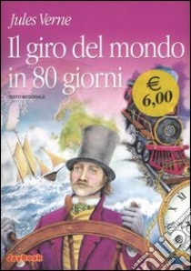 Il giro del mondo in 80 giorni. Ediz. integrale libro di Verne Jules