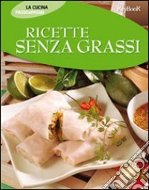 Ricette senza grassi libro