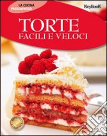 Torte facili e veloci libro