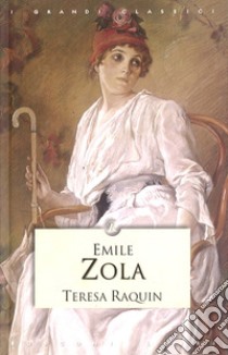 Teresa Raquin libro di Zola Émile