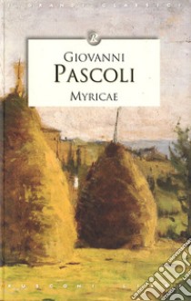 Myricae libro di Pascoli Giovanni