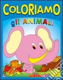 Coloriamo gli animali. Ediz. illustrata libro