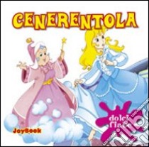 Cenerentola. Ediz. illustrata libro