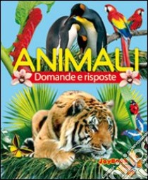 Animali. Domande e risposte libro