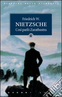 Così parlò Zarathustra libro di Nietzsche Friedrich