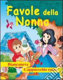 Favole della nonna. Ediz. illustrata libro