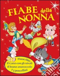 Fiabe della nonna. Ediz. illustrata libro