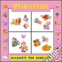 Principesse. Ediz. illustrata libro